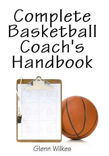 Complete Basketball Coach's Handbook - Paperback