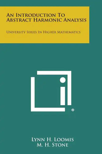 An Introduction to Abstract Harmonic Analysis: University Series in Higher Mathematics - Paperback