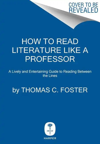 How to Read Literature Like a Professor: A Lively and Entertaining Guide to Reading Between the Lines - Hardcover