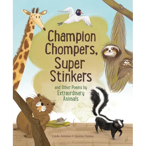 Champion Chompers, Super Stinkers and Other Poems by Extraordinary Animals - Hardcover
