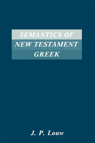 Semantics of New Testaments Greek - Paperback