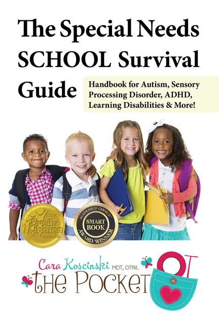 The Special Needs School Survival Guide: Handbook for Autism, Sensory Processing Disorder, Adhd, Learning Disabilities & More! - Paperback