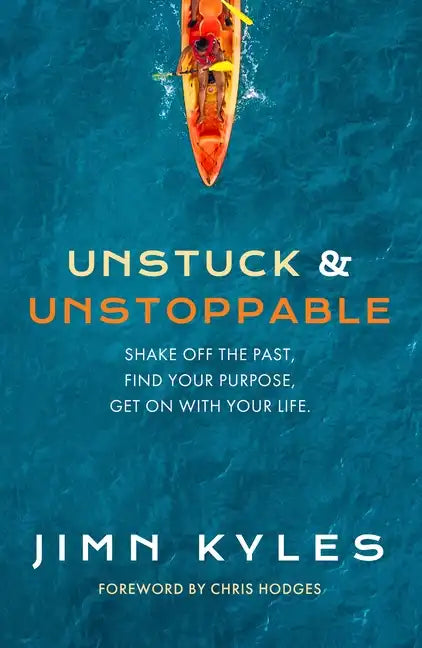 Unstuck & Unstoppable: Shake Off the Past, Find Your Purpose, Get on with Your Life - Paperback