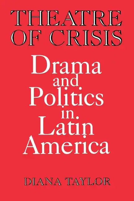 Theatre of Crisis: Drama and Politics in Latin America - Paperback