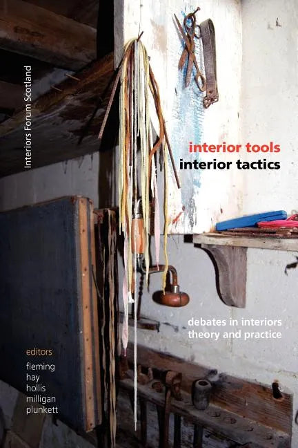 Interior Tools Interior Tactics: Debates in Interiors Theory and Practice - Paperback
