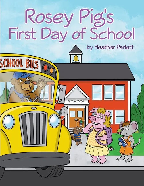 Rosey Pig's First Day of School - Paperback