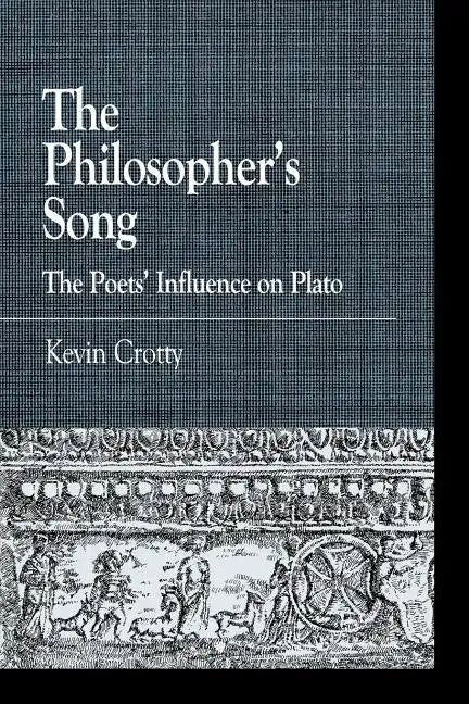 The Philosopher's Song: The Poets' Influence on Plato - Paperback