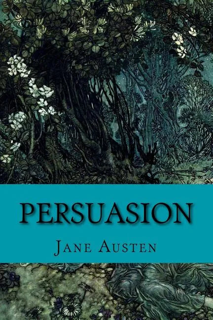 Persuasion by Jane Austen: Persuasion by Jane Austen - Paperback