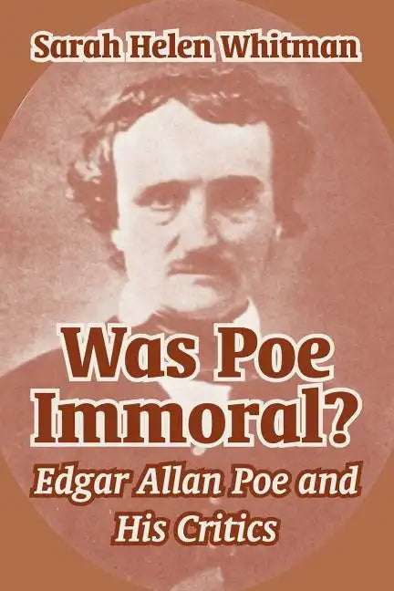 Was Poe Immoral?: Edgar Allan Poe and His Critics - Paperback