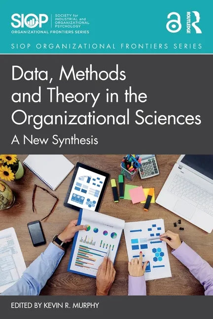 Data, Methods and Theory in the Organizational Sciences: A New Synthesis - Paperback