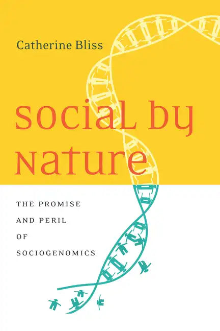 Social by Nature: The Promise and Peril of Sociogenomics - Hardcover