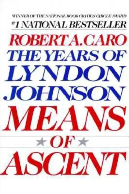 Means of Ascent: The Years of Lyndon Johnson II - Paperback