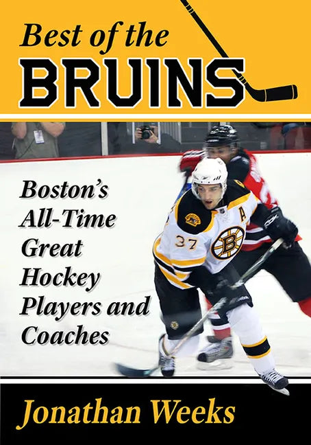 Best of the Bruins: Boston's All-Time Great Hockey Players and Coaches - Paperback