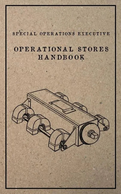Special Operations Executive Operational Stores Handbook: English Language Version - Paperback