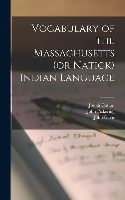 Vocabulary of the Massachusetts (or Natick) Indian Language [microform] - Hardcover