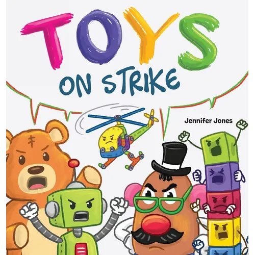Toys On Strike: A Rhyming Children's Book - Hardcover