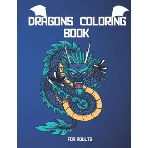 Dragons Coloring Book: For Adults - Paperback