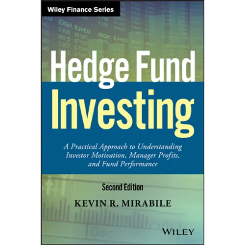 Hedge Fund Investing: A Practical Approach to Understanding Investor Motivation, Manager Profits, and Fund Performance - Hardcover