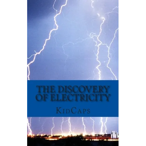 The Discovery of Electricity: A History Just for Kids! - Paperback