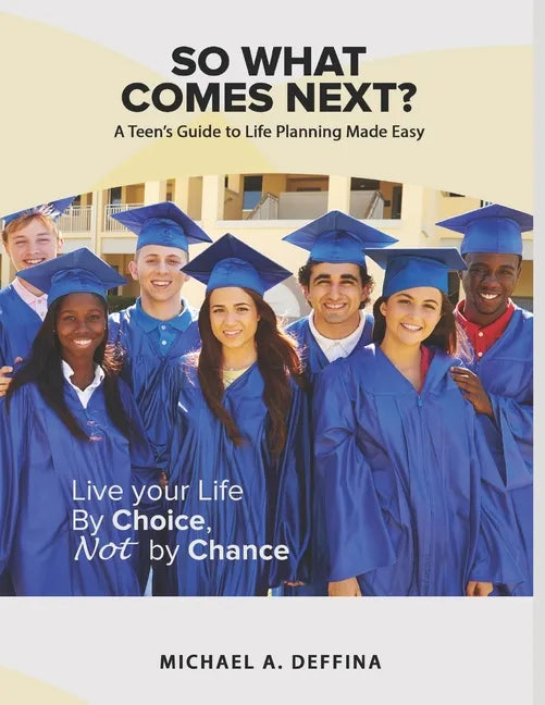 So What Comes Next?: A Teen's Guide to Life Planning Made Easy - Paperback