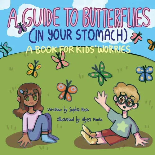 A Guide to Butterflies (In Your Stomach): A Book for Kids' Worries - Paperback