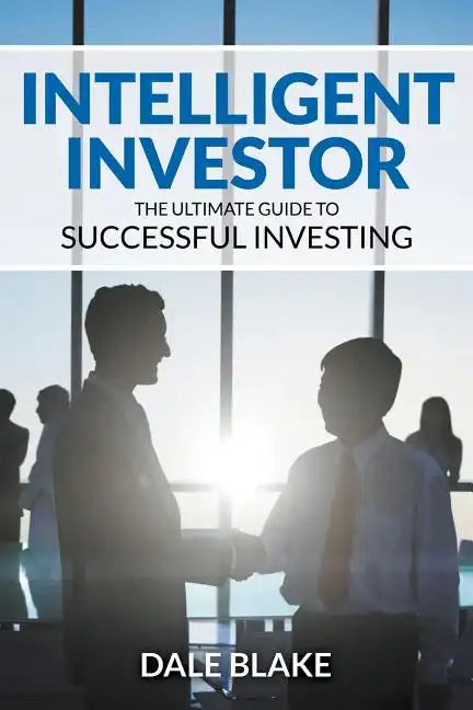 Intelligent Investor: The Ultimate Guide to Successful Investing - Paperback