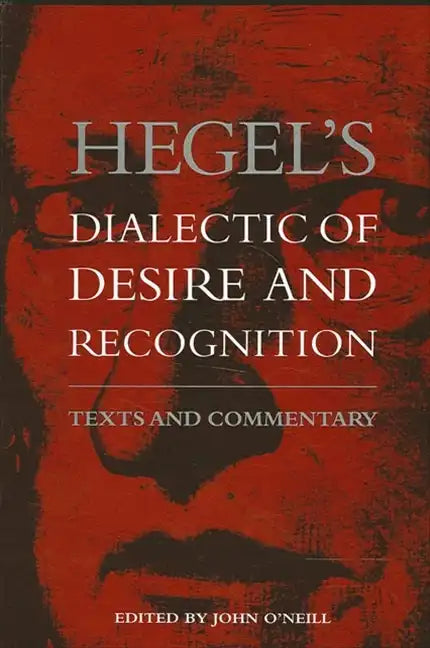 Hegel's Dialectic of Desire and Recognition: Texts and Commentary - Paperback