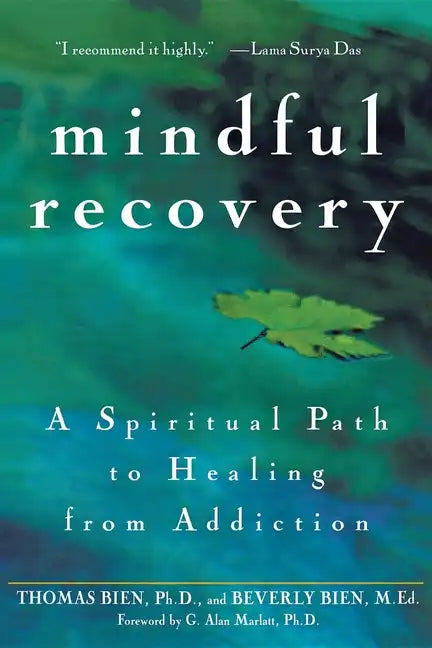 Mindful Recovery: A Spiritual Path to Healing from Addiction - Hardcover