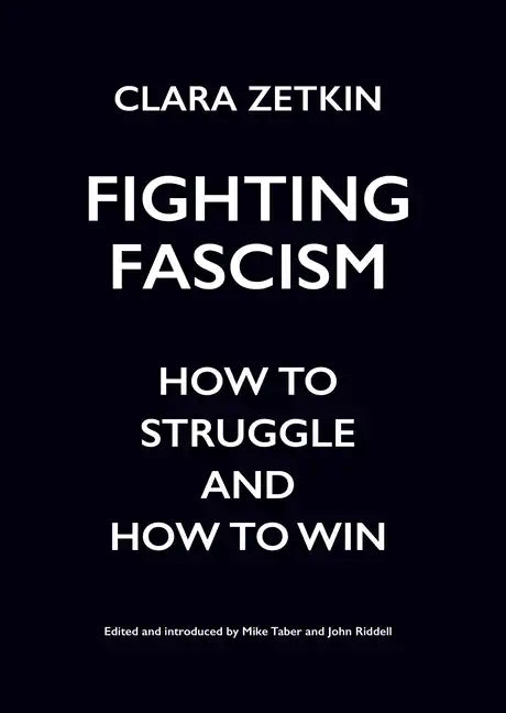 Fighting Fascism: How to Struggle and How to Win - Paperback