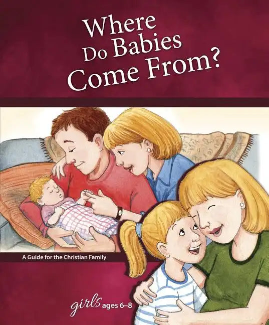 Where Do Babies Come From?: For Girls Ages 6-8 - Learning about Sex - Hardcover