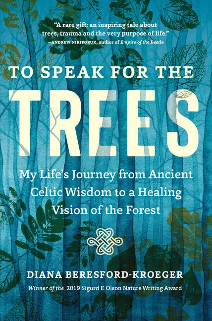 To Speak for the Trees: My Life's Journey from Ancient Celtic Wisdom to a Healing Vision of the Forest - Paperback