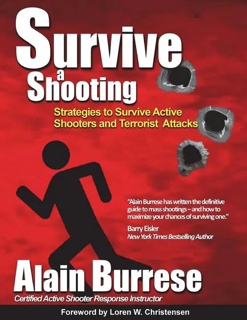 Survive A Shooting: Strategies to Survive Active Shooters and Terrorist Attacks - Paperback