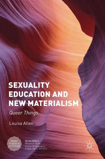 Sexuality Education and New Materialism: Queer Things - Hardcover