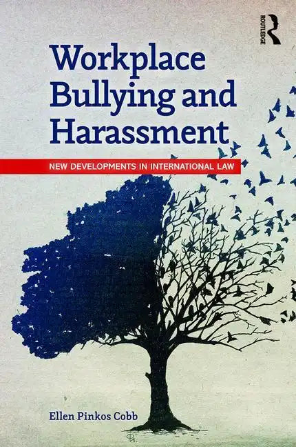 Workplace Bullying and Harassment: New Developments in International Law - Paperback