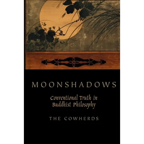 Moonshadows: Conventional Truth in Buddhist Philosophy - Paperback