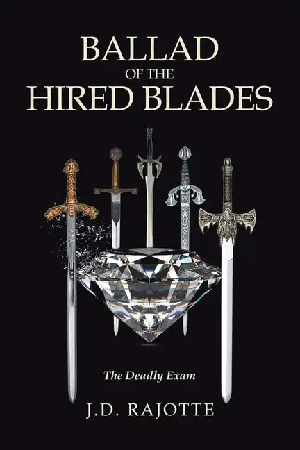 Ballad of the Hired Blades: The Deadly Exam - Paperback
