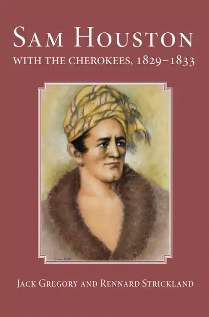 San Houston with the Cherokees, 1829-1833 - Paperback