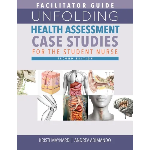 FACILITATOR GUIDE for Unfolding Health Assessment Case Studies for the Student Nurse, Second Edition - Paperback