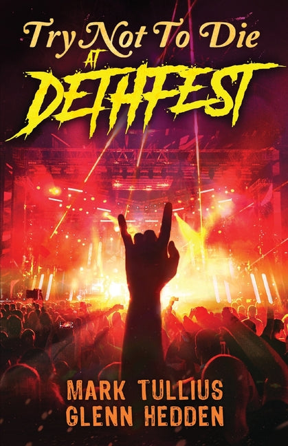 Try Not to Die: At Dethfest: An Interactive Adventure - Paperback