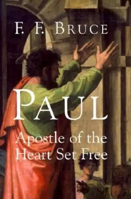 Paul: Apostle of the Heart Set Free - Paperback
