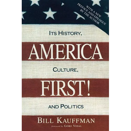 America First!: Its History, Culture, and Politics - Paperback