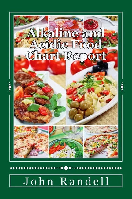 Alkaline and Acidic Food Chart Report - Paperback