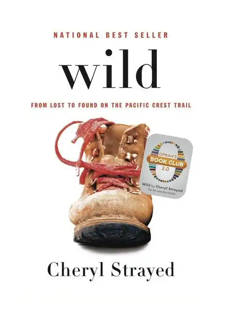 Wild: From Lost to Found on the Pacific Crest Trail - Hardcover