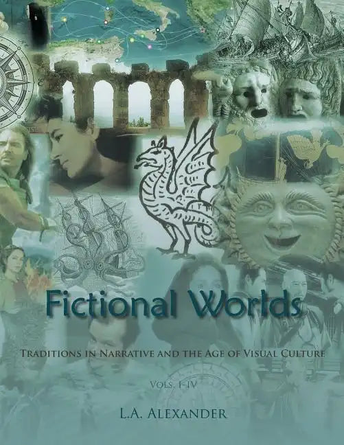 Fictional Worlds: Traditions in Narrative and the Age of Visual Culture, Vols. I-IV - Paperback