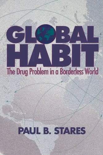 Global Habit: The Drug Problem in a Borderless World - Paperback