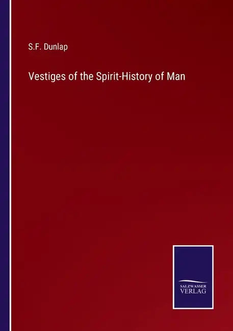 Vestiges of the Spirit-History of Man - Paperback