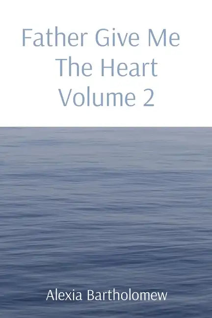Father Give Me The Heart Volume 2 - Paperback