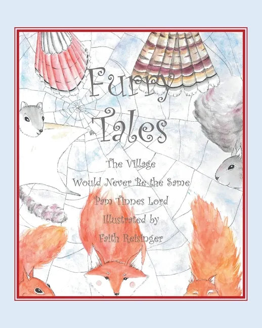 Furry Tales: The Villiage Would Never Be the Same - Paperback