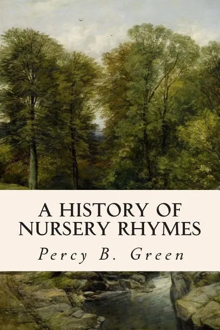 A History of Nursery Rhymes - Paperback
