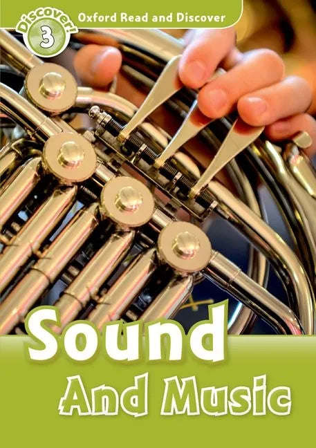 Oxford Read and Discover: Level 3: Sound and Music - Paperback